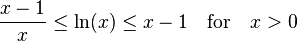 \frac{x-1}{x} \leq \ln(x) \leq x-1 \quad{\rm for}\quad x > 0