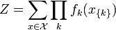 Z = \sum_{x \isin \mathcal{X}} \prod_{k} f_k(x_{ \{ k \} })