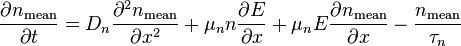 \frac{\partial n_\text{mean}}{\partial t}=D_n \frac{\partial^2 n_\text{mean}}{\partial x^2}+\mu_n n \frac{\partial E}{\partial x}+
\mu_n E \frac{\partial n_\text{mean}}{\partial x}-\frac{n_\text{mean}}{\tau_n}