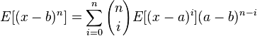 E [(x-b)^ n] \sum_ {
i 0}
^ n {
{
n}
\kose {
mi}
}
E [(x)^ i] (b)^ {
n-I}