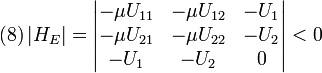  (8) \left|H_E\right|=\begin{vmatrix} -\mu U_{11}  & -\mu U_{12} &-U_1\\ -\mu U_{21}& -\mu U_{22} & -U_2\\  -U_1  & -U_2 & 0 \end{vmatrix}<0
