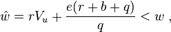 \hat {
w}
= r V_ {
u}
+ \frac {
e (r+b q)}
{
q}
< w '\' 