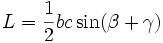 L = {1 \over 2} bc \sin(\beta + \gamma)\!