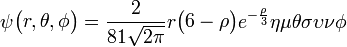 \psi \begin{pmatrix} r, \theta, \phi \end{pmatrix} = \frac{2}{81 \sqrt{2 \pi}} r \begin{pmatrix} 6 -  \rho \end{pmatrix} e^{- \frac{\rho}{3}} \eta \mu \theta \sigma \upsilon \nu \phi 