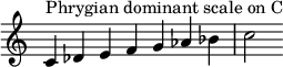  {
\override Score.TimeSignature #'stencil = ##f
\relative c' { 
  \clef treble \time 7/4
  c4^\markup { Phrygian dominant scale on C } des e f g aes bes c2
} }
