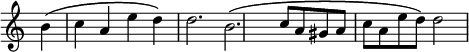 { \override Score.TimeSignature #'stencil = ##f \time 4/4 \partial 4 \relative b' { b4\( c a e' d\) d2. b\( c8 a gis a c a e' d\) d2 } }