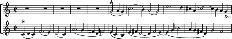  \new ChoirStaff << \override Score.BarNumber #'break-visibility = #'#(#f #f #f)
  \new Staff \relative g' { \key c \major \time 2/2 R1*5
    g2_\(^\markup \bold "A" a4 g\) |
    c2.^( b4) | a2_( g) | e'2. d4 | cis a c2 ~ | c4 b a g_"&c." }
  \new Staff \relative c' { \key c \major
    c2_\(^\markup \bold "S" d4 c\) | f2._( e4) | d2_( c) |
    a'2._\( g4 | fis d f2\) | e4_\( c2 b4\) |
    e4_\( fis d2 ~ | d4 f2 e4\) ~ |
    e_\( g bes2 | a4 g fis d\) | g2 f ~ } >> 