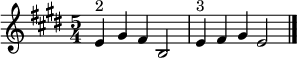 \relative c' {\set Staff.midiInstrument = #"cloches tubulaires" \time 5/4 \key e \major e4^"2" gis fis b,2 |  e4^"3" fis gis e2\bar "|."|}