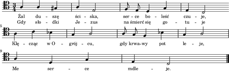 
\relative c' { \clef tenor \key c \major
\time 3/4
\autoBeamOff
\stemUp
a4 a4 gis4 | a4 e2 | f8 e8 d4 g4 | e4 c2 \bar ":|" \break
\stemDown a'4 c4 bes4 | \stemUp g4 a2 | a8 g8 f4 \stemDown bes4 | \stemUp g4 a2 | \break
a4 d,4 g4 | e4 c2 \bar "|."
}
\addlyrics { \small {
Żal du -- szę ści -- ska, ser -- ce bo -- leść czu -- je,
Klę -- cząc w_O -- grój -- cu, gdy krwa -- wy pot le -- je,
Me ser -- ce mdle -- je.
}}
\addlyrics { \small {
Gdy sło -- dki Je -- zus na śmierć się go -- tu -- je
}}
