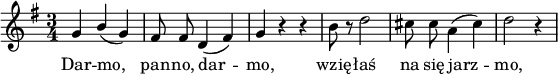 
lVarA = \lyricmode { Dar -- mo, pan -- no, dar -- mo,
wzię -- łaś na się jarz -- mo, }

sVarA = { g4 \stemUp b (g) \stemNeutral | fis8 fis d4 (fis) | g4 r4 r4 | b8 r8 d2 | 
\stemDown cis8 cis a4 (cis) | d2 r4\stemNeutral | }

\paper { #(set-paper-size "a4")
 oddHeaderMarkup = "" evenHeaderMarkup = "" }
\header { tagline = ##f }
\version "2.18.2"
\score {
\midi {  }
\layout { line-width = #140
indent = 0\cm}
\relative d' {
\set Staff.midiInstrument = "flute" 
\key g \major
\time 3/4
\autoBeamOff \sVarA 
}
\addlyrics { \lVarA
} }