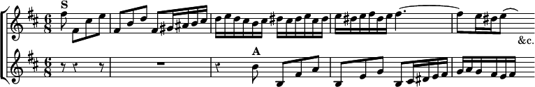  \new ChoirStaff << \override Score.Rest #'style = #'classical
  \new Staff \relative f'' { \key b \minor \time 6/8 \partial 2
    fis8^\markup \bold "S" fis, cis' e |
    fis, b d fis, gis16 ais b cis |
    d e d cis b cis dis cis dis e cis dis |
    e dis e fis dis e fis4. ~ | fis8 e16 dis e8( s)_"&c." }
  \new Staff \relative b' { \key b \minor %bass clef in first line is wrong
    r8 r4 r8 | R2. | r4 b8^\markup \bold "A" b, fis' a |
    b, e g b, cis16 dis e fis | g a g fis e fis s8 } >> 