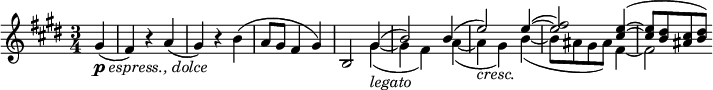 \relative c'' {
\time 3/4
\key e \major
\partial 4 

gis4(-\markup{\dynamic "p" \italic "espress., dolce"} | fis) r a( | gis) r b( | a8 gis fis4 gis) | b,2 
<< { 
 gis'4( | b2) b4( | e2) e4~( | <e fis>2) <cis e>4~( | <cis e>8[ <b dis> <ais cis> <b dis>8]) 
} \\ { 
 gis4~(-\markup{\italic "legato"} | gis\> fis) a~( | a-\markup{\italic "cresc."} gis) b~( | b8[ ais gis ais]) fis4~ | fis2 
} >>
}