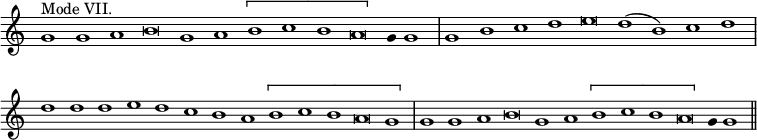 { \override Score.TimeSignature #'stencil = ##f \relative g' { \override Score.Stem #'stencil = ##f \cadenzaOn g1^"Mode VII." g a b\breve g1 a\[ b c b a\breve\] g4 g1 \bar "|" g b c d e\breve d1( b) c d \bar "|" d d d e d c b a\[ b c b a\breve g1\] \bar "|" g g a b\breve g1 a\[ b c b a\breve\] g4 g1 \bar "||" } }