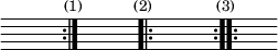 { \override Score.TimeSignature #'stencil = ##f \override Score.Clef #'stencil = ##f \hideNotes g'1 \mark \markup \small "(1)" \bar ":|." g' \mark \markup \small "(2)" \bar ".|:" g' \mark \markup \small "(3)" \bar ":..:" g'2 }