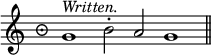 { \override Staff.TimeSignature #'style = #'neomensural \time 9/4 \relative g' { \cadenzaOn g1^\markup { \italic Written. } b2^. a g1 \bar "||" } }