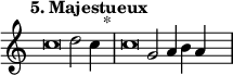 
\language "français" % pour avoir du sol, la etc...
\relative {  \key do \major \tempo "5. Majestueux"   
            \set Score.tempoHideNote = ##t \tempo 4 = 200 \cadenzaOn
            \override Score.TimeSignature.stencil = ##f 
            \override Score.SpacingSpanner.common-shortest-duration = #(ly:make-moment 1 2)
\tweak duration-log #-1 \tweak Stem.stencil ##f
do''2 re2 do4 s4.^"*"\bar "|"
\tweak duration-log #-1 \tweak Stem.stencil ##f
do2 sol2 la4 si4 la4 s4.\bar "|"
 \cadenzaOff }
