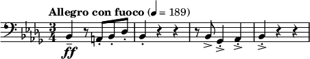 \relative c { \clef bass \time 3/4 \tempo "Allegro con fuoco" 4 = 189 \key bes \minor bes4\tenuto\ff r8 a8-.bes-.des-.|bes4-.r4 r4 |r8 bes8-gt; ges4-gt;-.aes-gt;-.|bes-gt;-.r4 r4 |}