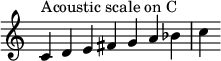  {\ overstyr Score.TimeSignature #'stencil = ## f \ relative c' {\ clef diskant \ tid 7/4 c4^\ markup {Akustisk skala på C} de fis ga bes c}}
