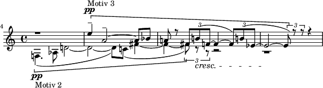 
\relative c {
\set Staff.midiInstrument = #"clarinet"
\set Score.tempoHideNote = ##t \tempo 4 = 50
\set Score.barNumberVisibility = #all-bar-numbers-visible
\time 4/4
\set Score.currentBarNumber = #4
% Permit first bar number to be printed
\bar ""
\override TupletBracket #'stencil = ##f
  \key c\major 
<<{r1}
 \\
\[{f!4.(\pp_"Motiv 2"
   as8 d!2~}>>|

<<{\[e'4--^\pp^"Motiv 3" a,2~-- a8 bes}
 \\
{d,2~ d8) c!( fis4~}>>|

<<{a!8 r \tuplet 3/2 {fis b!(\cresc f~} f4~\tuplet 3/2 {f8) b!( es,~} }
 \\
{fis4~ \tuplet 3/2 {fis8)\] r r} r2}>>|

<<{es2~\! \tuplet 3/2 {es8)\] r r} r4}
 \\
{r1}
>> 


}
