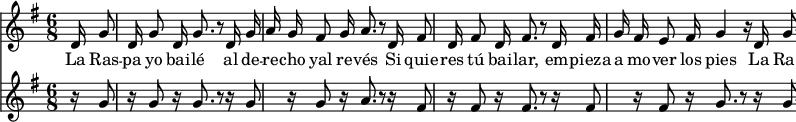 
\new Staff
<<
  \new Voice \relative e' {
    \autoBeamOff
    \language "Español"
    \set Staff.midiInstrument = #"violin"
    \set Score.tempoHideNote = ##t
    \tempo 4 = 100
    \key e \minor
    \time 6/8 \partial 8

    d16 g8 d16 g8 d16 g8. r8 d16 g16 a16 g16 fis8 g16 a8. r8 
    d,16 fis8 d16 fis8 d16 fis8. r8 d16 fis16 g16 fis16 e8 fis16 g4 r16
    d16 g8 d16 g8 d16 g8. r8 d16 g16 a16 g16 fis8 g16 a8. r8 
    d,16 fis8 d16 fis8 d16 fis8. r8 d16 fis16 g16 fis16 e8 fis16 g8.

    b8 d16 g,8 g16 g16 fis16 g16 a8 r16 a8 c16 fis,8 fis16 fis16 e16 fis16 g8 r16
    b8 d16 g,8 g16 g16 fis16 g16 a8 r16 a8 c16 fis,8 fis16 fis16 e16 fis16 g8 r16
    b8 d16 g,8 g16 g16 fis16 g16 a8 r16 a8 c16 fis,8 fis16 fis16 e16 fis16 g8 r16
    b8 d16 g,8 g16 g16 fis16 g16 a8 r16 a8 c16 fis,8 fis16 fis16 e16 fis16 g8 r8.

    d16 g8 d16 g8 d16 g8. r8 d16 g16 a16 g16 fis8 g16 a8. r8 
    d,16 fis8 d16 fis8 d16 fis8. r8 d16 fis16 g16 fis16 e8 fis16 g4 r16
    d16 g8 d16 g8 d16 g8. r8 d16 g16 a16 g16 fis8 g16 a8. r8 
    d,16 fis8 d16 fis8 d16 fis8. r8 d16 fis16 g16 fis16 e8 fis16 g8.
  }

  \addlyrics {
    La Ras -- pa yo bai -- lé al de -- re -- cho yal re -- vés
    Si quie -- res tú bai -- lar, em -- pieza a mo -- ver los pies
    La Ras -- pa yo bai -- lé al de -- re -- cho yal re -- vés
    Si quie -- res tú bai -- lar, em -- pieza a mo -- ver los pies
    Brin -- ca, brin -- ca, brin -- ca tam -- bién
    Mue -- ve, mue -- ve mu -- cho los pies
    Que la ras -- pa vas a bai -- lar
    Al de -- re -- cho y al re -- vés
  }

\new Staff
  \new Voice \relative e' {
    \autoBeamOff
    \set Staff.midiInstrument = #"acoustic guitar (nylon)"
    \set Score.tempoHideNote = ##t
    \tempo 4 = 100
    \key e \minor
    \time 6/8 \partial 8
    r16 g8 r16 g8 r16 g8. r8 r16 g8 r16 g8 r16 a8. r8 
    r16 fis8 r16 fis8 r16 fis8. r8 r16 fis8 r16 fis8 r16 g8. r8 
    r16 g8 r16 g8 r16 g8. r8 r16 g8 r16 g8 r16 a8. r8 
    r16 fis8 r16 fis8 r16 fis8. r8 r16 fis8 r16 fis8 r16 g8. r16

    r8 g16 g16 g16 g16 fis16 g16 a8 r16 a8 c16 fis,16 fis16 fis16 fis16 e16 fis16 g16 r8.
    r8 g16 g16 g16 g16 fis16 g16 a8 r16 a8 c16 fis,16 fis16 fis16 fis16 e16 fis16 g16 r8.
    r8 g16 g16 g16 g16 fis16 g16 a8 r16 a8 c16 fis,16 fis16 fis16 fis16 e16 fis16 g16 r8.
    r8 g16 g16 g16 g16 fis16 g16 a8 r16 a8 c16 fis,16 fis16 fis16 fis16 e16 fis16 g16 r4

    r16 g8 r16 g8 r16 g8. r8 r16 g8 r16 g8 r16 a8. r8 
    r16 fis8 r16 fis8 r16 fis8. r8 r16 fis8 r16 fis8 r16 g8. r8 
    r16 g8 r16 g8 r16 g8. r8 r16 g8 r16 g8 r16 a8. r8 
    r16 fis8 r16 fis8 r16 fis8. r8 r16 fis8 r16 fis8 r16 g8. r16
  }

>>
