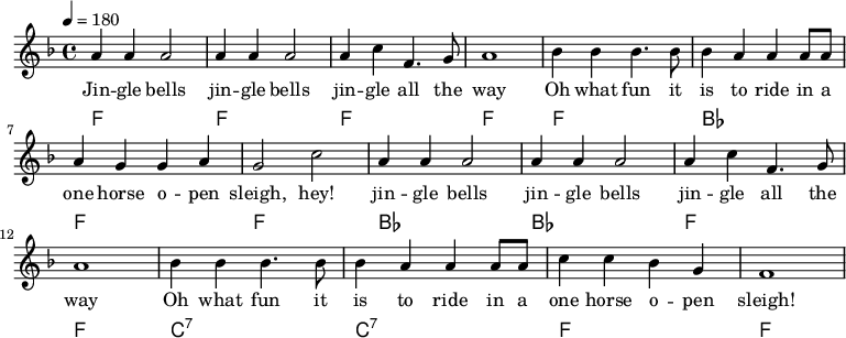  {\language "english" \new PianoStaff \transpose f f << \new Staff\relative c''{\set Staff.midiInstrument= #"lead 2" \clef treble   \key f \major \time 4/4  \tempo 4 = 180
a4 a a2                  |a4 a a2 
a4 c f,4. g8             |a1                |bf4 bf4 bf4. bf8      |bf4 a a a8 a8  |a4 g g a               |g2 c2
a4 a a2                  |a4 a a2           | a4 c f,4. g8          |a1               
bf4 bf4 bf4. bf8         |bf4 a a a8 a8     |c4 c bf g             |f1
} \addlyrics{
Jin -- gle bells        |jin -- gle bells
jin -- gle all the      | way               |Oh what fun it        |is to ride in a |one horse o -- pen     |  sleigh, hey! 
jin -- gle bells        |jin -- gle bells   |jin -- gle all the    | way    
Oh what fun it          |is to ride in a    |one horse o -- pen    |  sleigh!
}\new ChordNames  {\chordmode {\clef bass % Chords
f,            f,       |f,    f,            |  f,          bf,    | f,      f,              
bf,          bf,       | f,     f,          |c,:7          c,:7     | f, f,
} }>>}