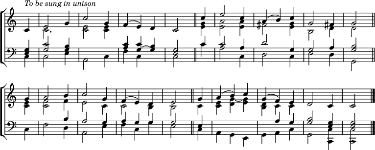 
\new ChoirStaff <<
  \new Staff { \clef treble \time 3/4 \key c \major \partial 4 \set Staff.midiInstrument = "church organ" \omit Staff.TimeSignature \set Score.tempoHideNote = ##t \override Score.BarNumber  #'transparent = ##t
  \relative c'
  << { ^\markup \italic "To be sung in unison"
       c4 | e2 g4 | c2 g4 | f( e) d | c2 \bar"||"
       c'4 | e2 c4 | a( b) c | g2 fis4 | g2 \bar"||" \break
       g4 | a2 b4 | c2 g4 | f( e) d | e2 \bar"||" 
       g4 | a( b) c | g( f) e | d2 c4 | 2 \bar"|." } \\
  { s4 | 2. | <c e>2 4 | s2. | s2 <e g>4 | <e a>2 4 | fis2 <e g>4 | b2 d4 | 2
    <c e>4 | <c f>2 f4 | e2 c4 | 2 b4 | 2 c4 | <c e> <d g~> <e g> | <b d> c c } >>
  }
\new Staff { \clef bass \key c \major \set Staff.midiInstrument = "church organ" \omit Staff.TimeSignature 
  \relative c
  << { <e g>4 | <g c>2 <g b>4 | s2. | <a c>4 <g~ c> <g b> | <e g>2 
       c'4 | 2 a4 | d2 g,4 | 2 a4 | <g b>2 
       s4 | s2 b4 | a2 g4 | a g g | g2 e4 | s2. | s4 a4 g | <g b>2 <e g>4 | 2 } \\
  { c4 | 2 e4 | a,2 c4 | f c s | c2 c'4 | a2 c,4 | d2 c4 | e2 d4 | g,2
    c4 | f2 d4 | a2 e'4 | f c g' | e2 c4 | a g e | g a c | g2 <c, c'>4 | 2 } >>
  } 
>>
\layout { indent = #0 }
\midi { \tempo 4 = 144 }
