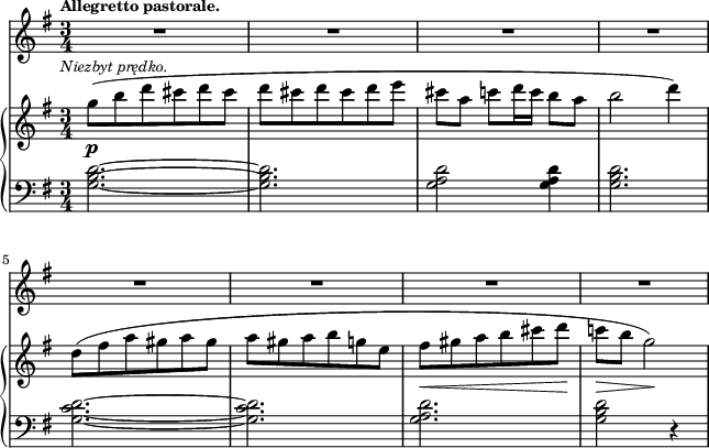 
sVarB = { g8_\p^\markup { \halign #-0.5 \small \italic "Niezbyt prędko." } ([b d cis d cis] | d[cis d cis d e] | cis[a] c[d16 c] b8[a] | b2 d4) | % w1
d,8([fis a gis a gis] | a gis a b g e] | fis_\<[gis a b cis d\!] | c!_\>[b] g2\!) | }

sVarA = { R2.*8 | }

lVarA = \lyricmode {  }

sVarC = { <g b d>2.~ | <g b d> | <g a d>2 <g a d>4 | <g b d>2. | % w1
<g c d>~ | <g c d> | <g a d> | <g b d>2 r4 | }

\paper { #(set-paper-size "a4")
 oddHeaderMarkup = "" evenHeaderMarkup = "" }
\header { tagline = ##f }
\version "2.18.2"
\score {
\midi {  }
\layout { line-width = #160
indent = 0\cm}
<<
  \new Staff { \clef "violin" \key g \major \time 3/4 \tempo \markup { \small \bold "Allegretto pastorale." } \autoBeamOff \relative e' { \sVarA } }
  \addlyrics { \small \lVarA }
  \new PianoStaff <<
    \new Staff = "up" { \clef "violin" \key g \major \time 3/4 \relative g'' { \sVarB } }
    \new Staff = "down" { \clef "bass" \key g \major \time 3/4 \relative g { \sVarC } }
  >>
>> }