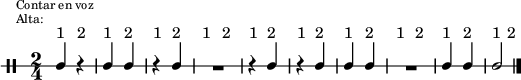 \new DrumStaff {
  \override TextScript #'staff-padding = #4
  \override Staff.StaffSymbol #'line-count = #1
  \once \override Score.RehearsalMark #'extra-offset = #'(0 . 2)
  \mark \markup \tiny { \right-align
                        \column {
                          \line {"Contar en voz"}
                          \line {"Alta:"}
                        }
  }
  \time 2/4
  \override Score.MetronomeMark #'stencil = ##f
  \tempo 4 = 60
  <<
    \repeat unfold 10 {s4^"1" s^"2"}
    \new DrumVoice {
      \stemUp
      \drummode {ssh4 r | ssh ssh | r ssh | R2 | r4 ssh | r ssh | ssh ssh | R2 | ssh4 ssh | ssh2}
      \bar "|."
    }
  >>
}