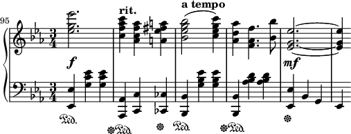 
    {
      #(set-global-staff-size 16)
      \new PianoStaff <<
        \new Staff <<
            \relative c'' {
                \set Score.currentBarNumber = #95
                \bar ""
                \clef treble \key es \major \time 3/4
                \override DynamicLineSpanner.staff-padding = #3
                <es g es'>2.\f
                <c f aes c>4^\markup { \bold "rit." } <aes c f aes> <a es' fis a>
                <bes es g bes>2(^\markup { \bold "a tempo" } <c es g c>4)
                <aes d aes'>4 <f aes f'>4. <bes bes'>8
                <es, g es'>2.~\mf
                <es g es'>4
                }
            >>
        \new Staff <<
            \relative c, {
                \clef bass \key es \major \time 3/4
                <es es'>4\sustainOn <g' c es> <g c es>
                <aes,, aes'>\sustainOff\sustainOn <c c'> <ces ces'>\sustainOff
                <bes bes'>\sustainOn <g'' bes es> <g bes es>
                <bes,, bes'>\sustainOff\sustainOn <aes'' bes d> <aes bes d>
                <es, es'>\sustainOff bes' g
                es
                }
            >>
    >> }
