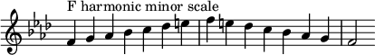  {\ override Score.TimeSignature # 'stencil = ## f \ relative c' {\ clave treble \ key f \ minor \ time 7/4 f4 ^ \ markup "escala F harmônica menor" g aes bes c des efe des c bes aes g f2}}
