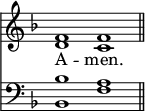 
<< <<
\new Staff { \clef treble \time 4/2 \key f \major \set Staff.midiInstrument = "church organ" \omit Staff.TimeSignature
  \relative c' { << { f1 f \bar"||" } \\ { d c } >> } }
\new Lyrics \lyricmode { A -- men. }
\new Staff { \clef bass \key f \major \set Staff.midiInstrument = "church organ" \omit Staff.TimeSignature
  \relative c' { << { bes1 a } \\ { bes,1 f' } >> } }
>> >>
\layout { indent = #0 }
\midi { \tempo 4 = 50 }
