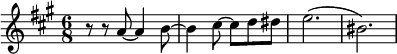  \relative g' { \key a \major \time 6/8 r8 r8 a8~ a4 b8~ | b4 cis8~ cis d dis | e2.( | bis2.) }