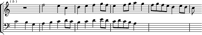 \new ChoirStaff << \override Score.TimeSignature #'stencil = ##f 
  \new Staff \relative f'' { \key c \major \time 2/2 \mark \markup \tiny { (\italic"b") } 
    R1 f2 e4 c | d e f g8 f | e4 f8 g a4 g | f8 g f e d4 e8 d | c }
  \new Staff \relative c' { \clef bass \key c \major
    c2 b4 g | a b c d8 c | b4 c d e8 d | c d c b a4 s | s1 s4 } >> 