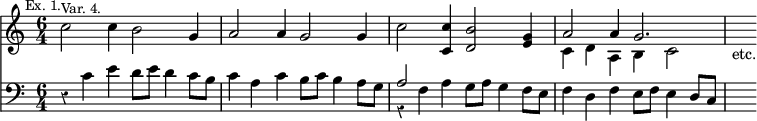 { << \new Staff \relative c'' { \time 6/4 \mark \markup \small "Ex. 1." 
 c2^\markup \small "Var. 4." c4 b2 g4 | a2 a4 g2 g4 | %end line 1
 c2 <c c,>4 <b d,>2 <g e>4 | << { a2 a4 g2. } \\ { c,4 d a b c2 } >> | s4_"etc." }
\new Staff \relative c' { \clef bass \override Score.Rest #'style = #'classical
 r4 c e d8 e d4 c8 b | c4 a c b8 c b4 a8 g | %end line 1
 << { a2 } \\ { r4 f } >> a g8 a g4 f8 e |
 f4 d f e8 f e4 d8 c | s4 } >> }