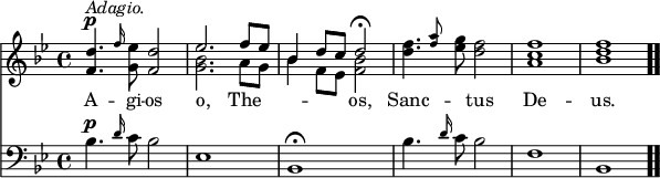 \relative c' { << \new Voice = "a" { \time 4/4 \key bes \major <f d'>4.^\p^\markup { \italic Adagio. } \grace f'16 <g, ees'>8 <f d'>2 << { ees'2. f8 ees bes4 d8 c d2\fermata } \\ { <g, bes>2. a8 g bes4 f8 ees <f bes>2 } >> <d' f>4. \grace <f a>8 <ees g>8 <d f>2 <a c f>1\< <bes d f>\> \bar ".." } \new Lyrics \lyricmode { \set associatedVoice = #"a" A4. -- gi8 -- os2 o,2. The2. -- os,2 Sanc -- tus De1 -- us. } \new Staff { \time 4/4 \key bes \major \clef bass \relative c' { bes4.^\p \grace d16 c8 bes2 ees,1 bes\fermata bes'4. \grace d16 c8 bes2 f1\< bes,\> } } >> }