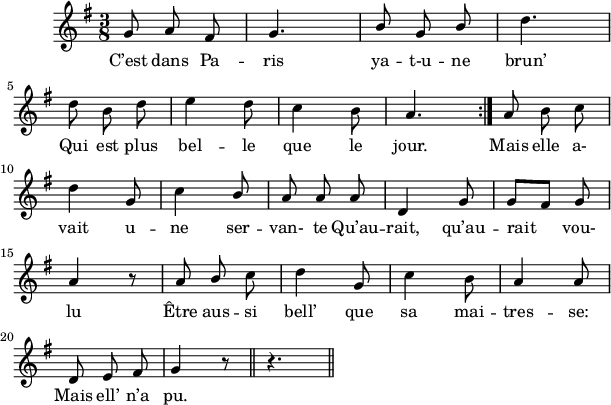 
\version "2.18.0"
\layout {
  indent = #10
  line-width = #150
  ragged-last = ##t
}
 \relative c'' {
 \time 3/8
 \autoBeamOff
 \key g \major
 \set Score.tempoHideNote = ##t
 \override Score.BarNumber.break-visibility = #all-invisible
 \tempo 4 = 110
 \set Staff.midiInstrument = #"piccolo"
 %\hide Staff.TimeSignature
 %\hide TupletBracket
 %\hide TupletNumber

% Ligne 1 
    \repeat volta 2 {g8 a fis | g4. | \stemUp b8 g b | \stemNeutral d4. \break 
% Ligne 2 
    d8 b8 d8 | e4 d8 | c4 b8 | a4.} a8 b c \break 
% Ligne 3 
    d4 g,8 | c4 \stemUp b8 | \stemNeutral | a a a | d,4 g8 | g[ fis] g  \break 
% Ligne 4 
    a4 r8 | a8 \stemUp b \stemNeutral c | d4 g,8 | c4 b8 | a4 a8 \break
% Ligne 5    
     \newSpacingSection
     \override Score.SpacingSpanner.spacing-increment = #3
    d, e fis | g4 r8   \bar "||" r4.  \bar "||"
  
% Ligne 6    
       
 }
\addlyrics { 
C’est dans Pa -- ris ya -- t-u -- ne brun’ 
Qui est plus bel -- le que le jour. Mais elle a- 
vait u -- ne ser -- van- te Qu’au -- rait, qu’au -- rait vou- 
lu Être aus -- si bell’ que sa mai -- tres -- se: 
Mais ell’ n’a pu.  

}
