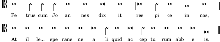 { \clef tenor \override Score.TimeSignature #'stencil = ##f \relative c' { \cadenzaOn c1 c2 c c c1 c c\breve c1 \bar "|" c\breve c2 c1 a c \bar "|" c c c c c c c\breve c2 c1 c\breve c2 c1 c c c\breve f, \bar "||" } \addlyrics { Pe -- trus cum Jo -- an -- nes dix -- it res -- pi -- ce in nos, At il -- le... spe -- rans ne a -- li -- quid ac -- cep -- tu -- rum abb e -- is. } }