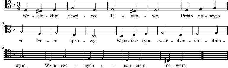 
   \relative d {
      \clef "tenor"
      \key d \minor
      \time 3/4

      \autoBeamOff

      d cis d | f2 d4 | e2 cis4 | d2. | d4 e f | \break
      g2 e4 | f2 d4 | c2. \bar "|." c4 d e | f2 d4 | e2 f4 | \break
      g2. | d4 g2 | e4 f2 | d4 e2 | cis4 d2 \bar "|." s2.
   }
   \addlyrics { \small {
      Wy -- słu -- chaj Stwó -- rco ła -- ska -- wy,
      Próśb na -- szych ze łza -- mi spra -- wy,
      W_po -- ście tym czter -- dzie -- sto -- dnio -- wym,
      Wzru -- szo -- nych u -- czu -- ciem no -- wem.
   } }
