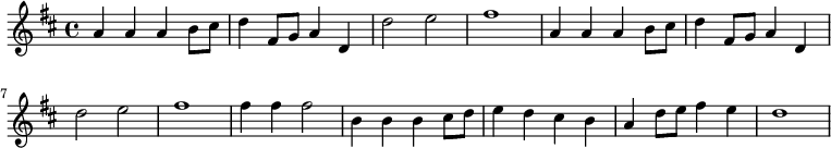  { \key d \major \relative d''
{a a a b8 cis d4 fis,8 g a4 d, d'2 e fis1 a,4 a a b8 cis d4 fis,8 g a4 d, d'2 e fis1 fis4 fis fis2 b,4 b b cis8 d e4 d cis b a d8 e fis4 e d1} } 