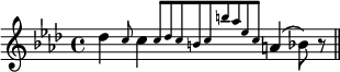 { \time 4/4 \key aes \major \relative d'' { des4 \grace c8 \afterGrace c4 { c8[ des c b c b' aes ees c] } a4( bes8) r \bar "||" } }