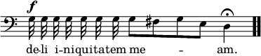 \relative c { << \new Voice = "a" { \override Score.TimeSignature #'stencil = ##f \time 4/4 \clef bass \autoBeamOff g'32^\f g g g g g g g8[fis g e] d4\fermata \bar ".." } \new Lyrics \lyricmode { \set associatedVoice = #"a" de32 -- li i -- ni -- qui -- ta -- tem me2 -- am.4 } >> }