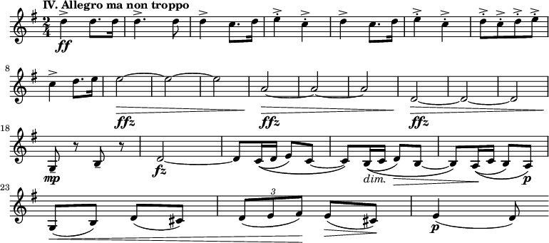 
\relative{
  \set Staff.midiInstrument = "trumpet"
  \key g \major
  \time 2/4
  \tempo \markup "IV. Allegro ma non troppo"
  d''4\ff-> d8. d16 | d4.-> d8 | d4-> c8. d16 | e4-.-> c4-.-> | d4-> c8. d16 | e4-.-> c4-.-> | [ d8-.-> c8-.-> d8-.-> e8-.-> ] | \break
  c4-> d8. e16 | e2_\markup{ \dynamic ffz }~ \> |  e2~ | e2~ | \! a,2_\markup{ \dynamic ffz }~ \> a2~ a2~ | \! d,2_\markup{ \dynamic ffz }~ \> d2~ d2~ || \! \break
  \set Staff.midiInstrument = "cello"
  g,8--\mp r8 b8-- r8 | d2\fz~ d8~ c16\( ( d16 e8 ) c8~ | c8~\) b16\((_\markup{ \italic{dim.}} c16 d8) \> b8~ | b8~\) a16\(( \! c16 b8) a8\p\) | \break
  g8(\< b8) d8( cis8) | \tuplet 3/2 { d8( e8 fis8 )} \! e8( \> cis8)\! | e4\p( d8)
}
