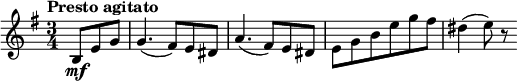  \relative c' {\key e \minor \time 3/4 \tempo "Presto agitato" \partial 4.
         b8\mf e g g4.( fis8) e dis a'4.( fis8) e dis e g b e g fis dis4( e8) r }
