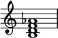 
{ \override Score.TimeSignature #'stencil = ##f \relative c' { \clef treble \time 4/4 <bdf aes>1 } }
