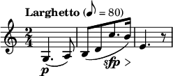 
\relative c' {
\key c \major
\time 2/4
\tempo "Larghetto" 8 = 80
\tempo 4 = 36
\set Staff.midiInstrument = "string ensemble 1"
g4.\p ( a8 )
b [ ( d c'8.\sfp\> b16 ) ]
e,4.\! r8
}
