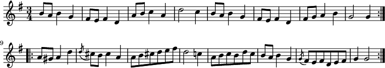 { \time 3/4 \key g \major \relative b' { \repeat volta 2 { b8 a b4 g | fis8 e fis4 d | a'8 b c4 a | d2 c4 | b8 a b4 g | fis8 e fis4 d | fis8 g a4 b | g2 g4 } \repeat volta 2 { a8 gis a4 d | \acciaccatura d8 cis b cis4 a | a8 b cis d e fis | d2 c!4 | a8 b c b d c | b a b4 g | \acciaccatura g8 fis e fis d e fis | g4 g2 } } }