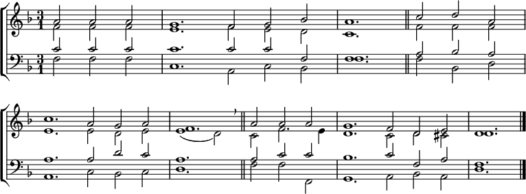 
\new ChoirStaff <<
  \new Staff { \clef treble \time 3/1 \key d \minor \partial 1. \set Staff.midiInstrument = "church organ" \set Score.tempoHideNote = ##t \override Score.BarNumber  #'transparent = ##t 
  \relative c''
  << { a2 a a | g1. f2 g bes | a1. \bar"||" c2 d a | \break
       c1. a2 g a | f1. \breathe \bar"||" a2 a a | g1. f2 d e | d1. \bar"|." } \\
  { f2 f f | e1. f2 e d | c1. f2 f f |
    e1. e2 d e | e1( d2) c f2. e4 | d1. c2 d cis | d1. } >>
  } 
\new Staff { \clef bass \key d \minor \set Staff.midiInstrument = "church organ" 
  \relative c'
  << { c2 c c | c1. c2 c f, | f1. a2 bes a |
       a1. a2 d c | a1. a2 c c | bes1. c2 f, a | f1.} \\
  { f2 f f | c1. a2 c bes | f'1. f2 bes, d |
    a1. c2 bes c | d1. f2 f f, | g1. a2 bes a | d1. } >>
  } 
>>
\layout { indent = #0 }
\midi { \tempo 2 = 66 }
