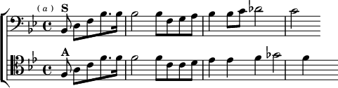  \new ChoirStaff <<
  \new Staff \relative b, { \clef bass \key bes \major \time 4/4 \partial 8*5 \mark \markup \tiny { ( \italic a ) }
    bes8^\markup \bold "S" d[ f bes8. bes16] |
    bes2 bes8 f g a | bes4 bes8 c des2 | c }
  \new Staff \relative f { \clef tenor \key bes \major
    f8^\markup \bold "A" a[ c f8. f16] |
    f2 f8 c c d | ees4 ees f ges2 | f4 s } >>