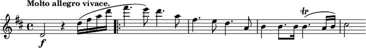  \relative c' { \key d \major \time 4/4 \tempo "Molto allegro vivace." 
        d2\f r4 d'16( fis a d \set Score.repeatCommands = #'(start-repeat) fis4. e8) d4. a8 fis4. e8 d4. a8 b4 b8. b16 b4.\trill( a16 b) cis2 }
