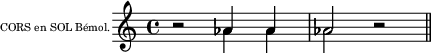
\language "italiano"

\score {
  \new Staff \with {
    instrumentName = \markup {\fontsize #-3 "CORS en SOL Bémol." }
  }
\relative do'' {
\key do \major
\time 4/4
\clef treble
r2
<< {lab4 lab4 | lab2} \\ {lab4 lab4 | lab2}>>  r2 \bar "||" 
}
\layout{
  indent = 2.0\cm
  line-width = #120
     \context {
     \Score
      \override SpacingSpanner.base-shortest-duration = #(ly:make-moment 1/32)
    }
} %layout
} %score

\header { tagline = ##f}

